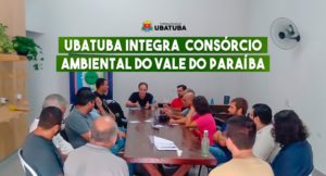 Ubatuba integra Consórcio Ambiental do Vale do Paraíba