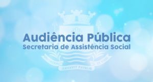 Assistência Social realiza Audiência Pública dia 13 de Prestação de Contas