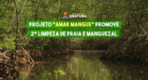 Projeto “Amar Mangue” promove 2° limpeza de praia e manguezal