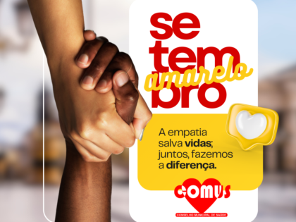 SETEMBRO AMARELO: EMPATIA SALVA VIDAS – JUNTOS FAZEMOS A DIFERENÇA