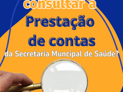 VOCÊ SABE COMO ACESSAR A PRESTAÇÃO DE CONTAS DA SAÚDE??