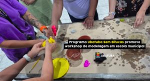 Programa Ubatuba Sem Bitucas promove workshop de modelagem