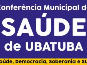 ASSUNTO: UBATUBA INICIA HOJE DISCUSSÕES PARA A 11ª CONFERÊNCIA MUNICIPAL DE SAÚDE